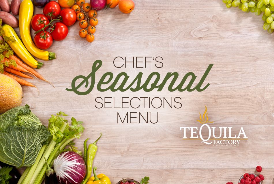 Chefs Seasonal Selection Tequila Factory 