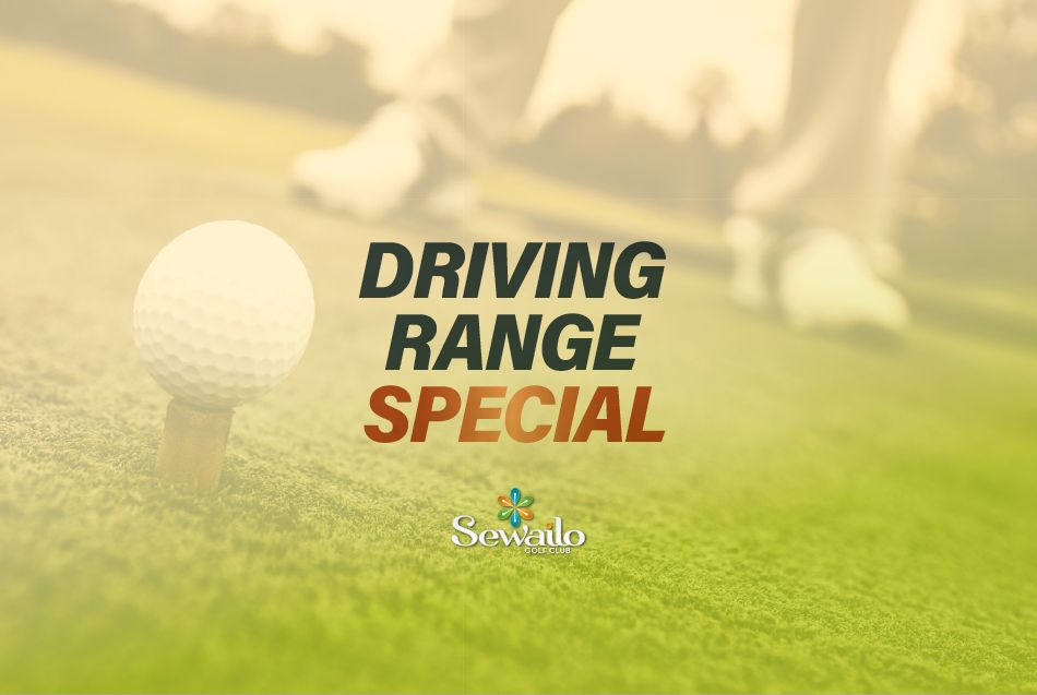 Sewailo Driving Range Special