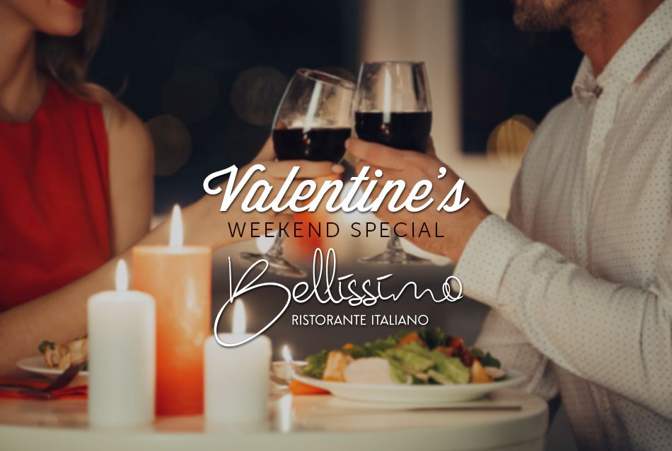 Bellissimo Valentine's Weekend Special