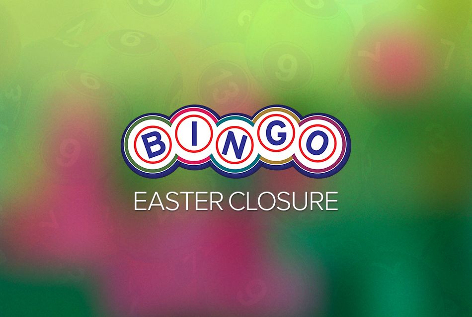 Bingo Easter Closure