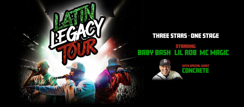 Latin Legacy Tour featuring Baby Bash, Lil Rob, MC Magic, and